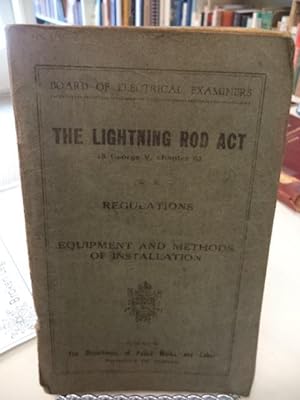 The Lightning Rod Act. 18 George V, chapter 63. Regulations Equipment and Methods of Installation...