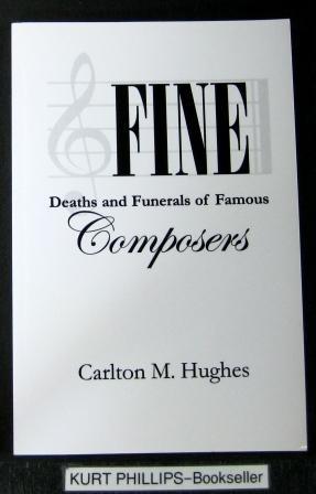 Fine Death and Funerals of Famous Composers (Signed Copy)
