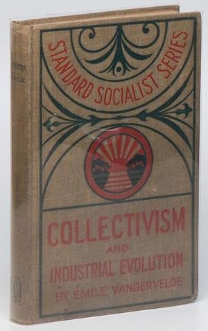 Collectivism and Industrial Evolution (Standard Socialist Series)
