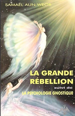 La Grande Rébellion Suivi De la Psychologie Gnostique