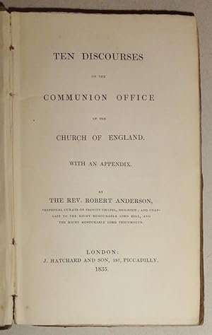 Ten Discourses on the Communion Office of the Church of England, With an Appendix