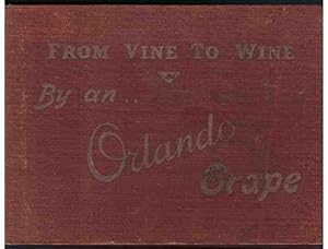 FROM VINE TO WINE By an Orlando Grape. 1847 -1947