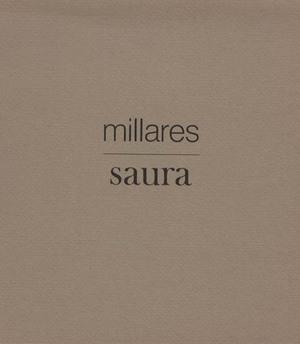 MILLARES / SAURA. An exhibition of etchings, lithographs, serigraphs and gouaches