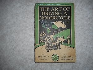 The Art of Driving a Motorcycle. A Complete Guide to the Management of Solo Machines and Sidecar ...