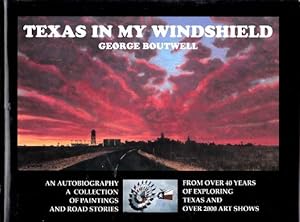 Texas in My Windshield: An Autobiography a Collection of Paintings and Road Stories from Over 40 ...