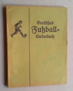 Deutsches Fußball-Liederbuch. 6. verbesserte Auflage, 91.-120. Tsd.