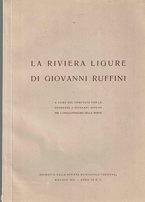 La Riviera ligure di Giovanni Ruffini. A cura del Comitato per le onoranze a Giovanni Ruffini nel...