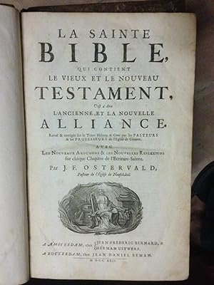 La Sainte Bible Qui Contient Le vieux et le Nouveau Testament, C'est à Dire L'ancienne et La Nouv...
