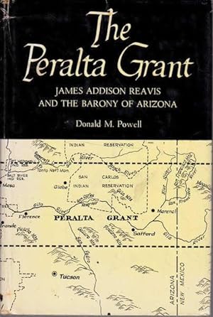 The Peralta Grant: James Addison Reavis and the Barony of Arizona