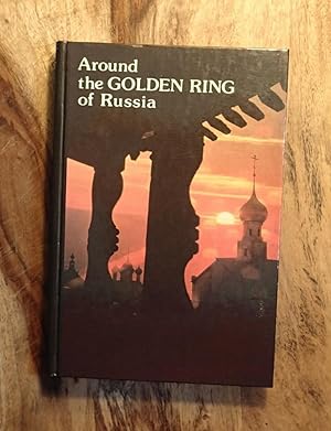 AROUND THE GOLDEN RING OF RUSSIA: An Illustrated Guidebook