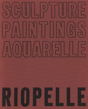 RIOPELLE. Sculpture - Paintings - Aquarelle