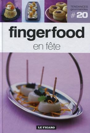 Tendances gourmandes Tome 20 : fingerfood en fête