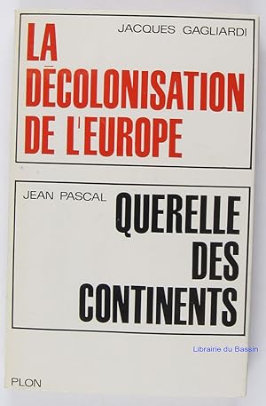 La décolonisation de l'Europe Querelle des continents