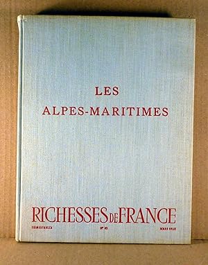 Les Alpes-Maritimes. Edité pour le centenaire du rattachement du Comté de Nice à la France et pou...