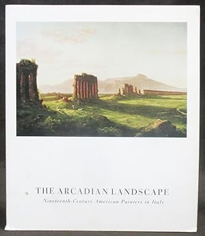 The Arcadian Landscape: Nineteenth-Century American Painters in Italy