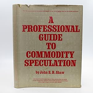 A Professional Guide to Commodity Speculation (First Edition)