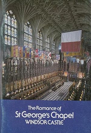 The Romance of St. George's Chapel, Windsor Castle