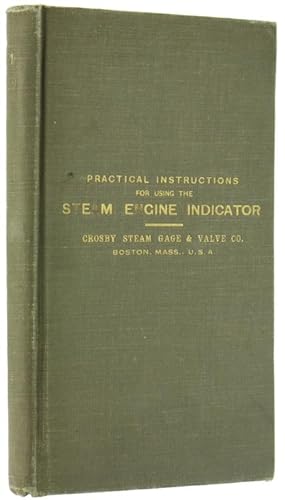 PRACTICAL INSTRUCTION Relating to the Construction and Use of the Steam Engine Indicator. CROSBY ...
