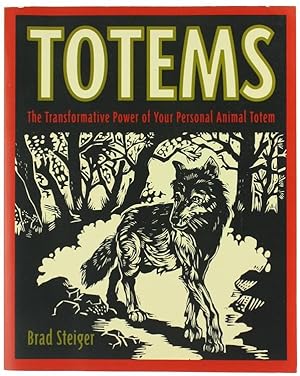 TOTEMS. The transformative Power of Your Personal Animal Totem.: