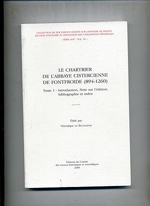LE CHARTRIER DE L'ABBAYE CISTERCIENNE DE FONTFROIDE ( 894 - 1260 ). TOME 1 : Introduction , Note ...