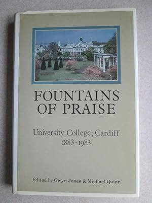 Fountains of Praise: University College Cardiff, 1883-1983 (Signed By R Paxton, R Michael