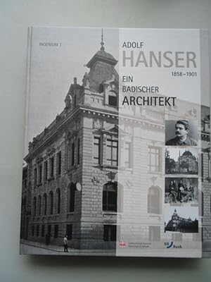 Adolf Hanser 1858-1901 Ein badischer Architekt Karlsruhe 2001