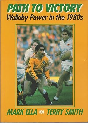 Path To Victory: Wallaby Power In The 1980s.