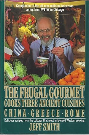 Frugal Gourmet Cooks Three Ancient Cuisines China, Greece, and Rome
