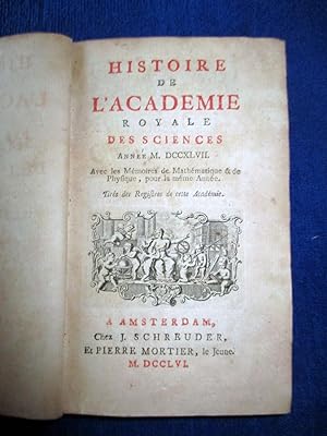 Histoire de l'Académie Royale Des Sciences. Année 1747. M.DCCXLVII. Avec les Memoires De Mathemat...