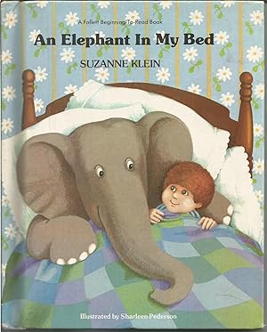 An Elephant in My Bed (A Follett Beginning-To-Read Book : Level Two)