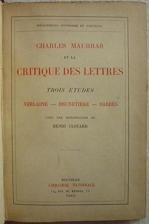 Charles Maurras et la critique des lettres - Trois études : Verlaine, Brunetière, Barrés