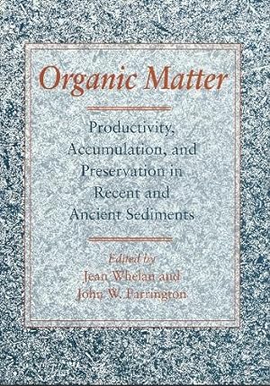 Organic Matter : productivity, accumulation, and preservation in recent and ancient sediments