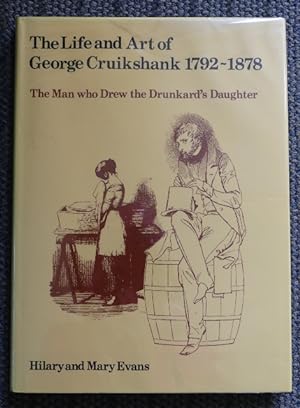 THE LIFE AND ART OF GEORGE CRUIKSHANK 1792-1878.