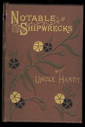 NOTABLE SHIPWRECKS: BEING TALES OF DISASTER AND HEROISM AT SEA.