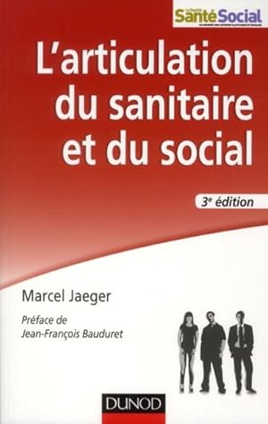 l'articulation du sanitaire et du social ; travail social et psychiatrie (3e édition)