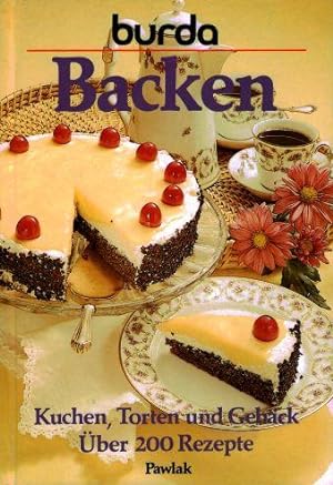 burda Backen. Kuchen, Torten und Gebäck - über 200 Rezepte