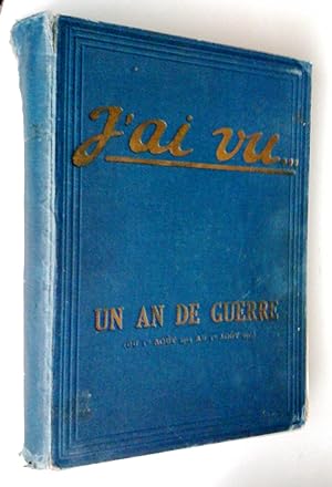 Revue J'ai vu. un an de guerre (du 1er août 1914 au 1er août 1915)
