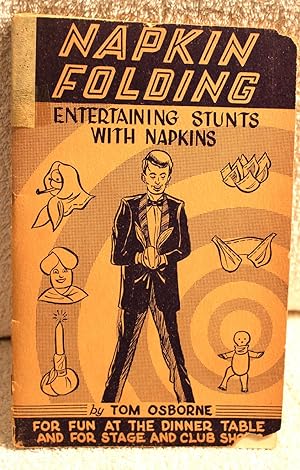 NAPKIN FOLDING Entertaining Stunts with Napkins