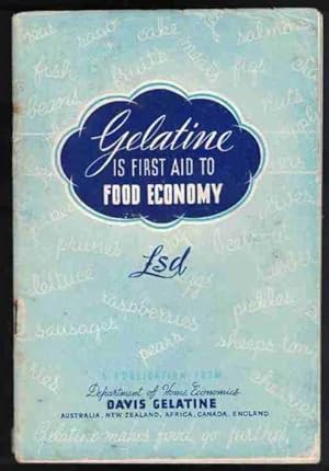 GELATINE IS FIRST AID TO FOOD ECONOMY