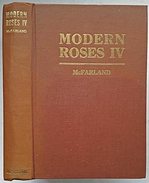 Modern Roses IV; A Uniform Descriptive List of All Roses in Commerce or of Historical of Botanica...