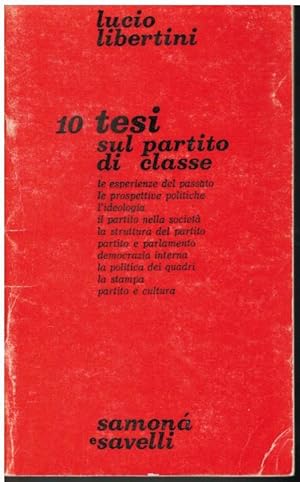 10 TESI SUL PARTITO DI CLASSE LE ESPERIENZE DEL PASSATO - LE PROSPETTIVE POLITICHE - L'IDEOLOGIA ...
