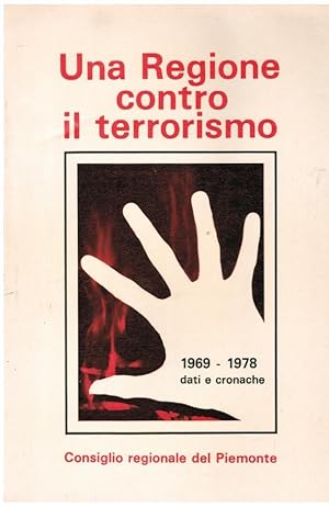 UNA REGIONE CONTRO IL TERRORISMO 1969-1978 DATI E CRONACHE