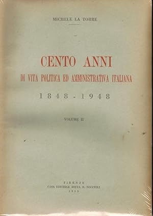 Cento anni di vita politica ed amministrativa italiana 1848 - 1948,