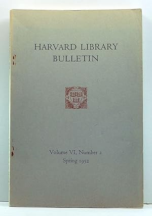 Harvard Library Bulletin, Volume 6, Number 2 (Spring 1952)