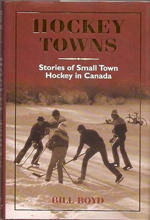 Hockey towns, stories of small town hockey in Canada