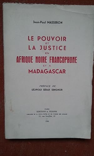 Le pouvoir et la justice en Afrique Noire francophone et à Madagascar