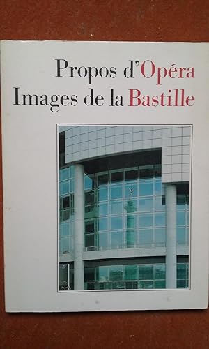 Propos d'Opéra - Images de la Bastille
