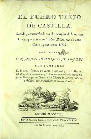 El fuero viejo de Castilla, sacado, y comprobado con el exemplar de la misma obra, que exîste en ...