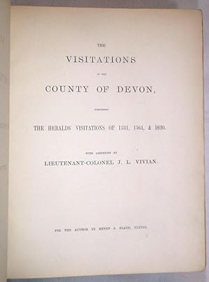 The Visitations of the County of Devon comprising The Heralds' Visitations of 1531, 1564, and 1620