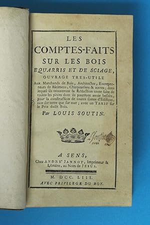 Les Comptes-faits sur les bois équarris et de sciage, ouvrage tres-utille aux Marchand de Bois, A...